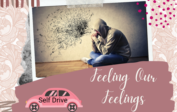 Feeling Our Feelings - SELF DRIVE